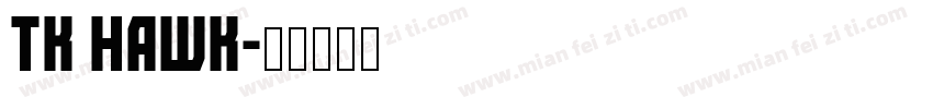 TK HAWK字体转换